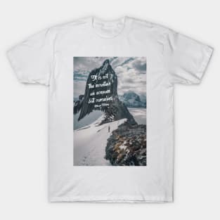 It is not the mountain we conquer T-Shirt